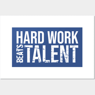 hard work beats talent Posters and Art